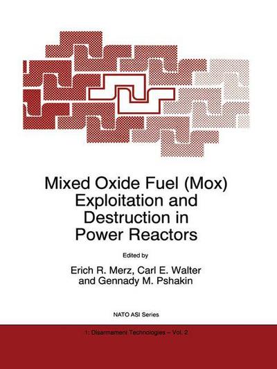 E R Merz · Mixed Oxide Fuel (Mox) Exploitation and Destruction in Power Reactors - Nato Science Partnership Subseries: 1 (Paperback Book) [Softcover reprint of hardcover 1st ed. 1995 edition] (2010)