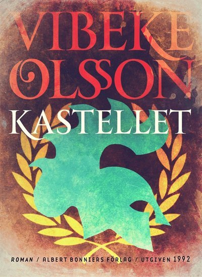 Cover for Vibeke Olsson · Kastellet : berättelse (ePUB) (2014)