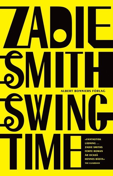 Swing time - Zadie Smith - Kirjat - Albert Bonniers Förlag - 9789100177492 - tiistai 5. kesäkuuta 2018