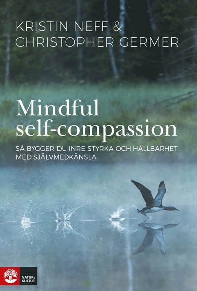 Cover for Christopher Germer · Mindful self-compassion : så bygger du inre styrka och hållbarhet med själv (Buch) (2019)