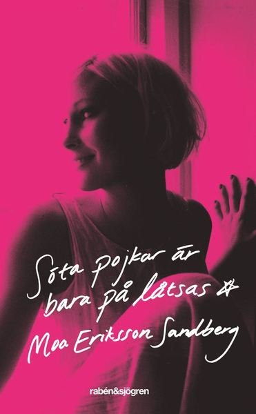 Cover for Moa Eriksson Sandberg · Söta pojkar är bara på låtsas (Pocketbok) (2012)