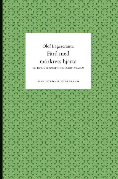 Cover for Olof Lagercrantz · Färd med mörkrets hjärta : En bok om Joseph Conrads roman (ePUB) (2012)