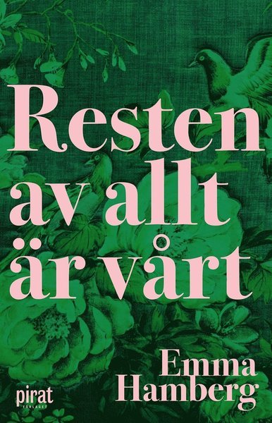 Cover for Emma Hamberg · Resten av allt är vårt (ePUB) (2019)
