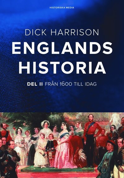 Cover for Harrison Dick · Englands historia. Del 2 : från 1600 till idag (Bound Book) (2018)