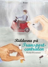 Cover for Patrik Söderman · Riddarna på transportcentralen (Paperback Book) (2008)