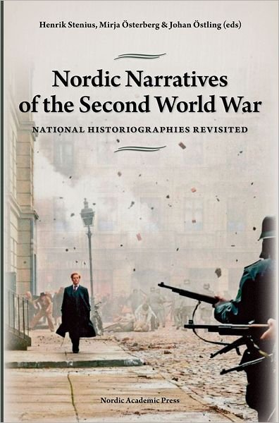 Cover for Stenius Henrik (red.) · Nordic Narratives of the Second World War: National Historiographies Revisited (Gebundenes Buch) (2011)