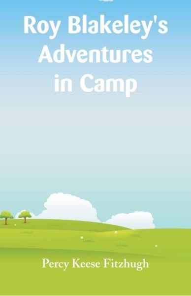 Cover for Percy Keese Fitzhugh · Roy Blakeley's Adventures in Camp (Paperback Book) (2018)