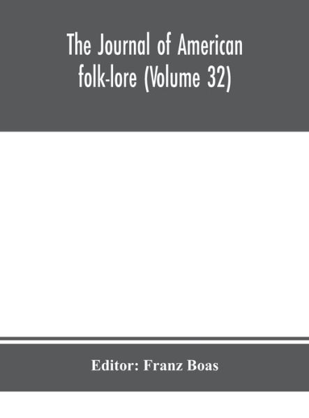 The journal of American folk-lore (Volume 32) - Franz Boas - Kirjat - Alpha Edition - 9789354154492 - maanantai 14. syyskuuta 2020