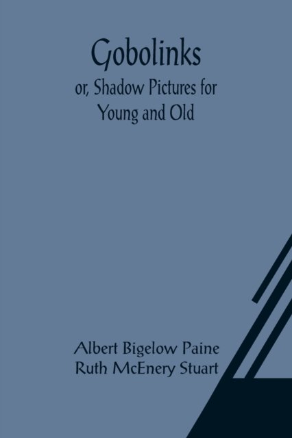 Cover for Albert Bigelow Paine · Gobolinks; or, Shadow Pictures for Young and Old (Paperback Book) (2021)