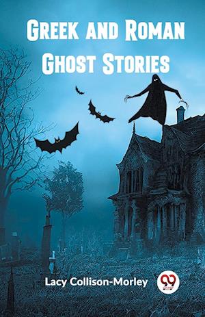Cover for Lacy Collison-Morley · Greek and Roman Ghost Stories (Edition2023) (Paperback Book) (2023)