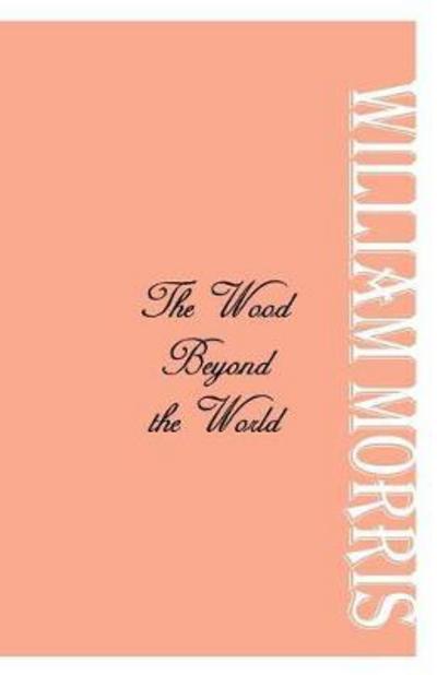 Cover for William Morris · The Wood Beyond the World (Paperback Book) (2017)