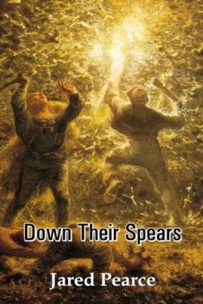 Cover for Jared Pearce · Down Their Spears (Paperback Book) (2020)