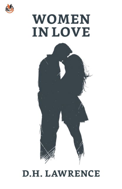 Women in Love - D H Lawrence - Livros - True Sign Publishing House - 9789390736492 - 17 de março de 2021