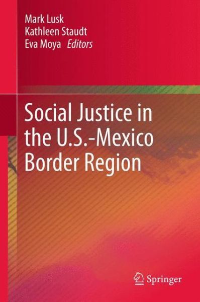 Mark Lusk · Social Justice in the U.S.-Mexico Border Region (Innbunden bok) [2012 edition] (2012)