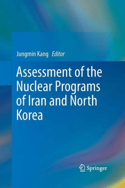 Cover for Kang  Jungmin · Assessment of the Nuclear Programs of Iran and North Korea (Paperback Book) [2013 edition] (2015)