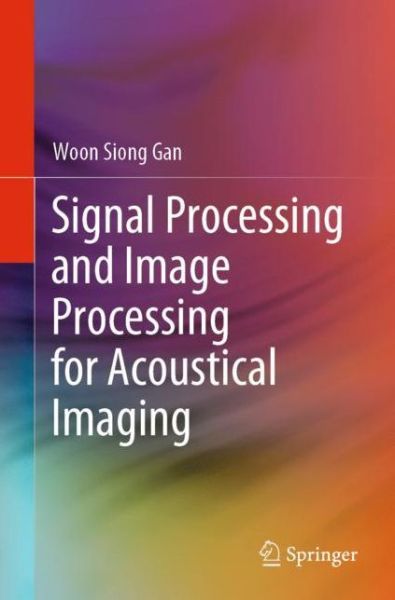 Cover for Woon Siong Gan · Signal Processing and Image Processing for Acoustical Imaging (Paperback Book) [2020 edition] (2020)