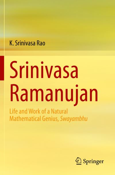 Cover for K. Srinivasa Rao · Srinivasa Ramanujan: Life and Work of a Natural Mathematical Genius, Swayambhu (Paperback Bog) [1st ed. 2021 edition] (2022)