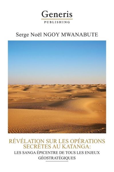 Cover for Serge Noël Ngoy Mwanabute · Revelation Sur Les Operations Secretes Au Katanga (Paperback Book) (2020)