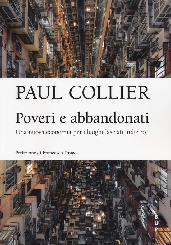 Cover for Paul Collier · Poveri E Abbandonati. Una Nuova Economia Per I Luoghi Lasciati Indietro (Book)