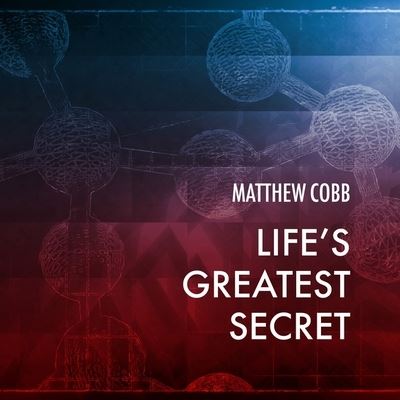 Cover for Matthew Cobb · Life's Greatest Secret (CD) (2015)