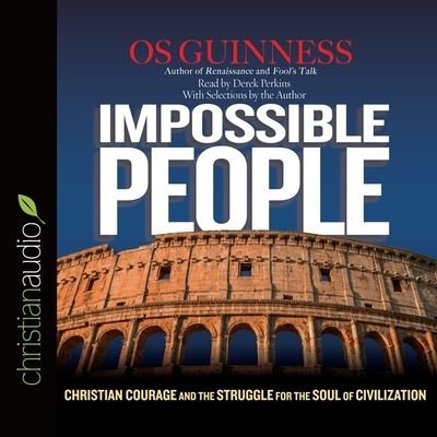 Cover for Os Guinness · Impossible People (CD) (2016)