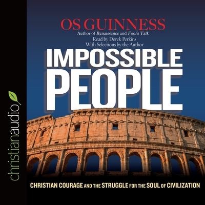 Impossible People - Os Guinness - Music - Christianaudio - 9798200497492 - July 3, 2016