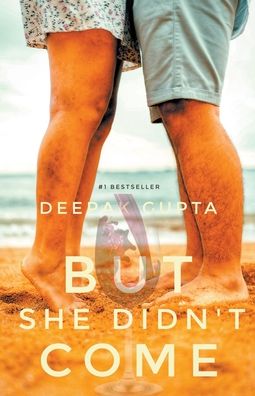 But She Didn't Come - Year of Short Stories - Deepak Gupta - Livros - Inspirational Publishing - 9798201193492 - 2 de julho de 2021