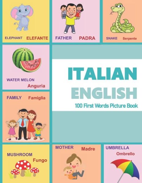 Cover for Mamma Margaret · ITALIAN ENGLISH 100 First Words Picture Book: Classic first words are presented in English and ITALIAN with bright illustrations / photographic color pictures to help with language comprehension (Pocketbok) (2022)