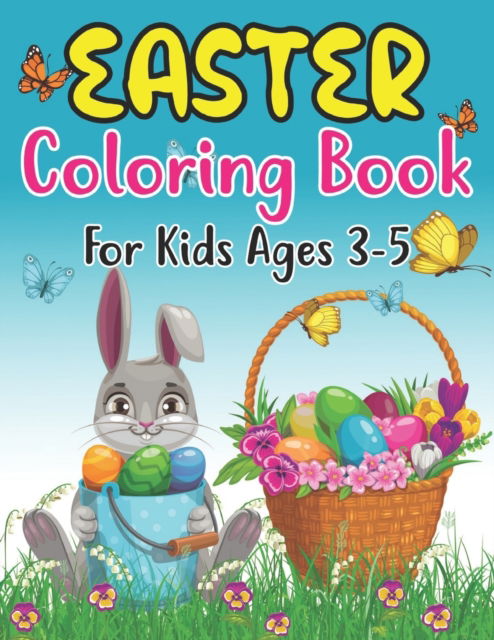 Cover for Anjuman Publishing · Easter Coloring Book For Kids Ages 3-5: cute and Fun easter coloring Pages with Bunny, lambs, Eggs, Chicks, and more, Fun To Color for 3-5 and Preschool (Paperback Book) (2022)