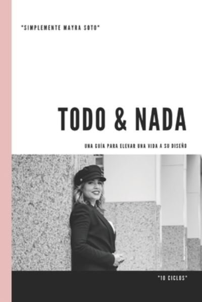 Cover for Hiram Diaz · Todo &amp; Nada: Eleva tu Vida (Pocketbok) (2022)