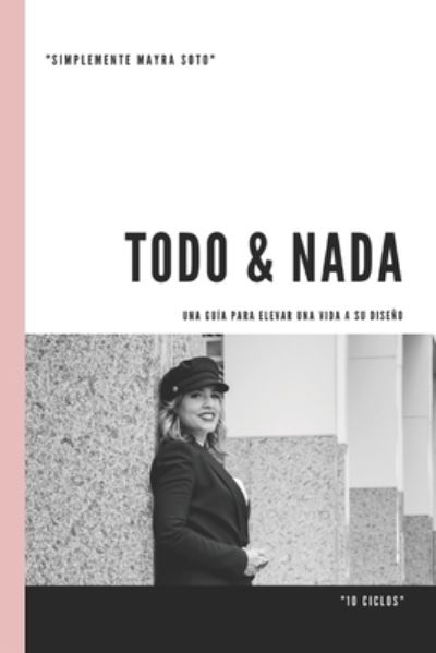 Cover for Hiram Diaz · Todo &amp; Nada: Eleva tu Vida (Paperback Book) (2022)