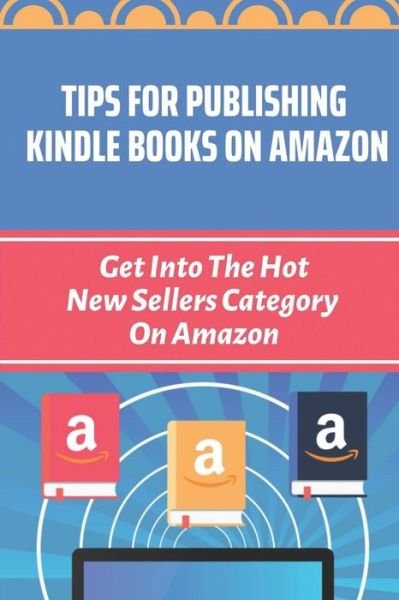 Cover for Foster Sabi · Tips For Publishing Kindle Books On Amazon (Paperback Book) (2021)