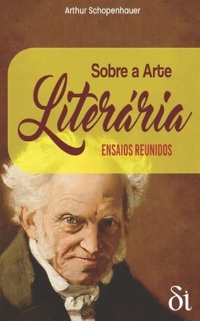 Cover for Arthur Schopenhauer · Sobre a Arte Literaria: Ensaios Reunidos (Paperback Book) (2021)