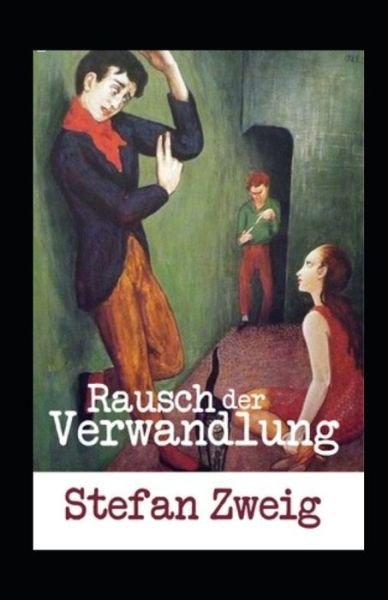 Cover for Stefan Zweig · Rausch der Verwandlung (Kommentiert) (Taschenbuch) (2021)