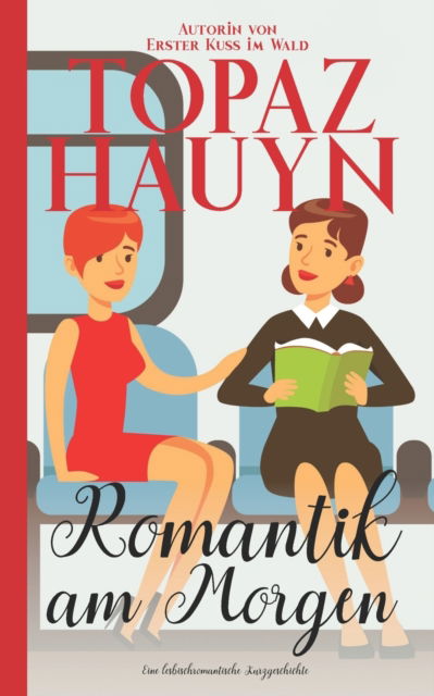 Cover for Topaz Hauyn · Romanik am Morgen: Eine lesbisch-romantische Kurzgeschichte (Paperback Book) (2021)