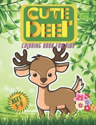 Cover for Smds Hafiz Publishing · Cute Deer Coloring Book for Kids Ages 5-9: For Your Lovely Boys And Girls (Paperback Bog) (2021)