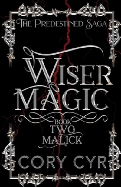 Cover for Cory Cyr · Wiser Magic Book 2: Malick: The Predestined Saga (Paperback Bog) (2021)