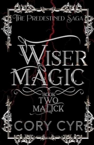 Cover for Cory Cyr · Wiser Magic Book 2: Malick: The Predestined Saga (Paperback Book) (2021)