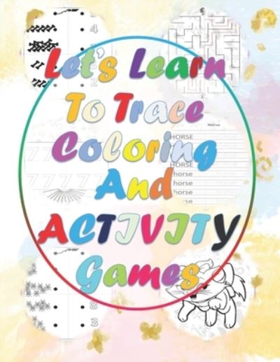 Cover for Brid Griq · Let's learn to trace, coloring and ACTIVITY games: All activity to be happy in summer with your children and learn to trace alphabet, forme: Sudoku (Easy &amp; difficult) &amp;#9474; COLORING &amp;#9474; LABYRINTH &amp;#9474; Animals to Connect &amp;#9474; WORD PUZZLE &amp;#9474 (Paperback Book) (2021)