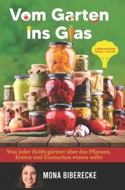 Cover for Mona Biberecke · Vom Garten ins Glas (Paperback Book) (2020)