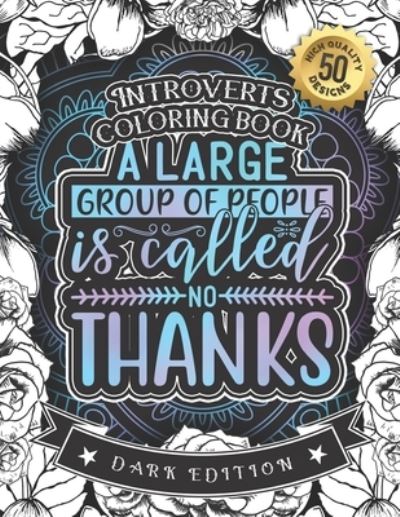 Cover for Snarky Adult Coloring Books · A Large Group Of People Is Called No Thanks (Paperback Book) (2020)