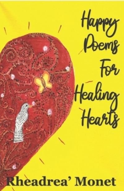 Happy Poems for Healing Hearts - Rheadrea' Monet - Böcker - Independently Published - 9798591007492 - 4 februari 2021