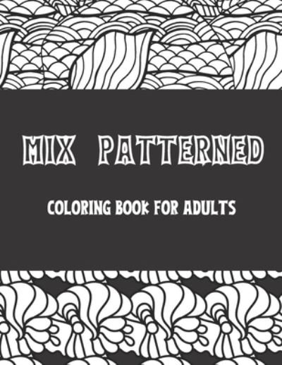 Cover for Lubawi · Mix Pattern Coloring Book For Adults (Paperback Bog) (2021)