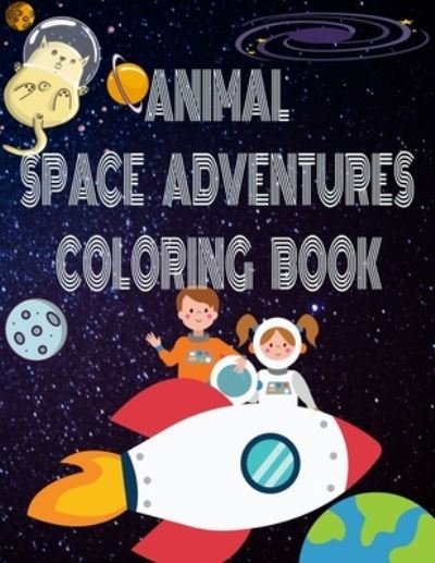 Cover for Kurious Kid · Animal Space Adventures Coloring Book: For preschoolers and kindergartners to learn fun entertaining facts about planets and our solar system (Paperback Bog) (2021)