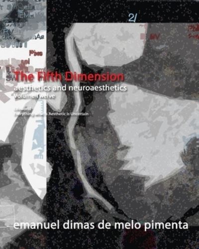 The Fifth Dimension - Emanuel Dimas De Melo Pimenta - Kirjat - Independently Published - 9798596792492 - maanantai 18. tammikuuta 2021