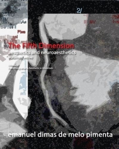 The Fifth Dimension - Emanuel Dimas De Melo Pimenta - Books - Independently Published - 9798596792492 - January 18, 2021