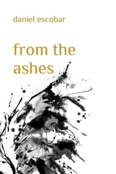 Cover for Daniel Escobar · From the Ashes (Paperback Book) (2020)