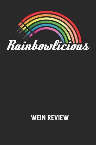 Cover for Wein Review · RAINBOWLICIOUS - Wein Review (Taschenbuch) (2020)