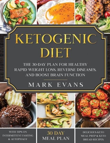 Cover for Mark Evans · Ketogenic Diet: The 30-Day Plan for Healthy Rapid Weight loss, Reverse Diseases, and Boost Brain Function - Keto, Intermittent Fasting, and Autophagy (Paperback Bog) (2020)