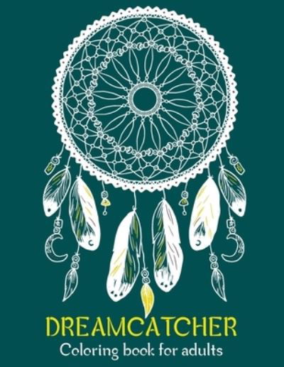 Cover for Sunrise Coloring · Dream Catcher Coloring Book For Adult (Paperback Book) (2020)